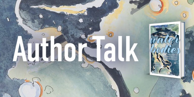 Text "Author Talk" over a watercolor abstract background with Laura Paskus’ book "Water Bodies" displayed on the right side.